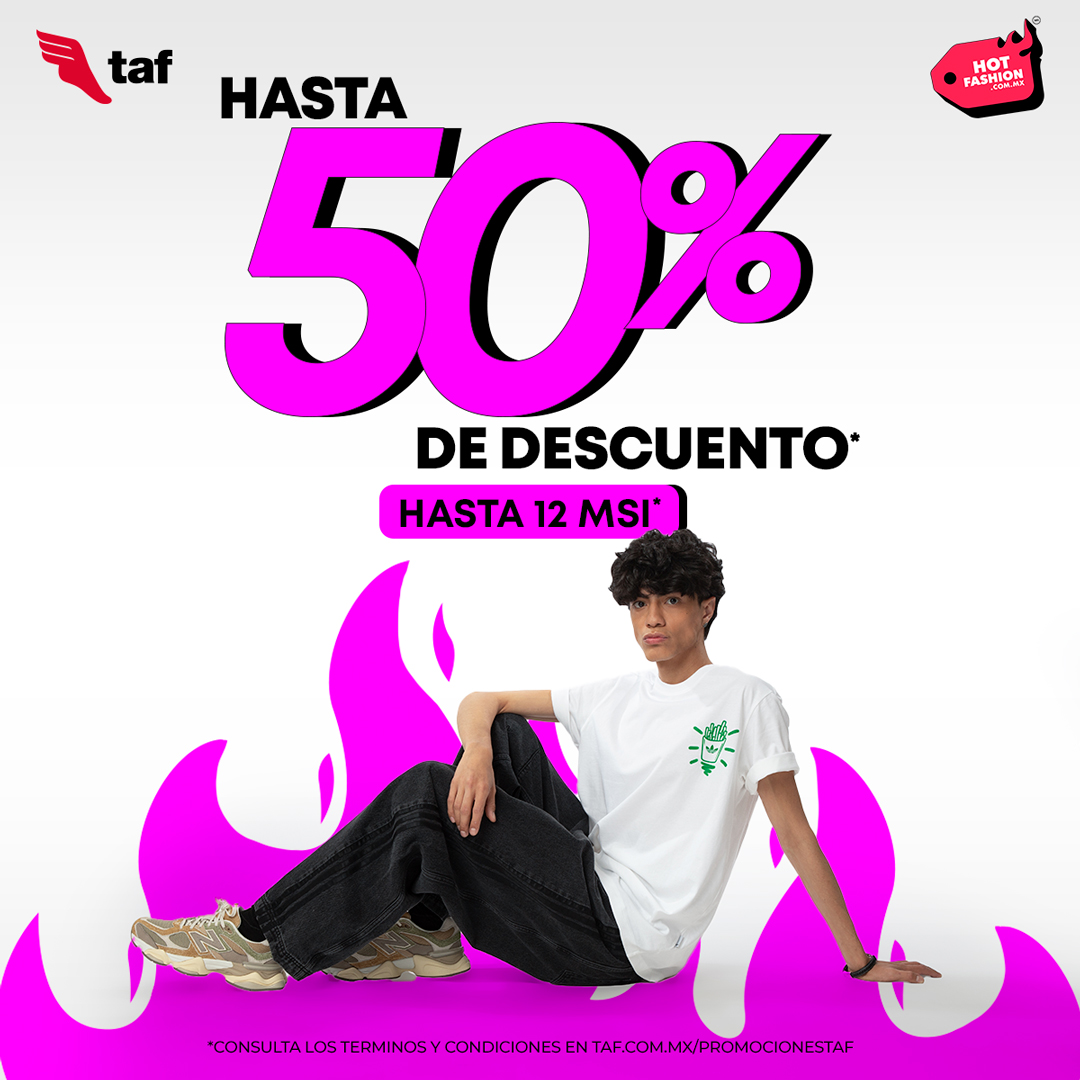 HASTA 50% DE DESCUENTO EN TUS MARCAS FAVORITAS + HASTA 12MSI 